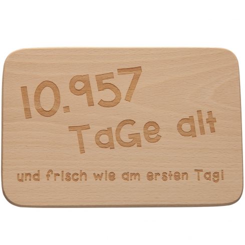 Frühstücksbrettchen "10.957 Tage" (30.Geburtstag)