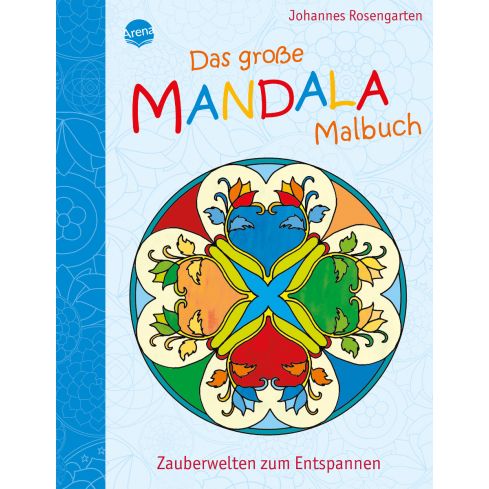 Arena Das große Mandala Malbuch- Zauberwelten zum Entspannen